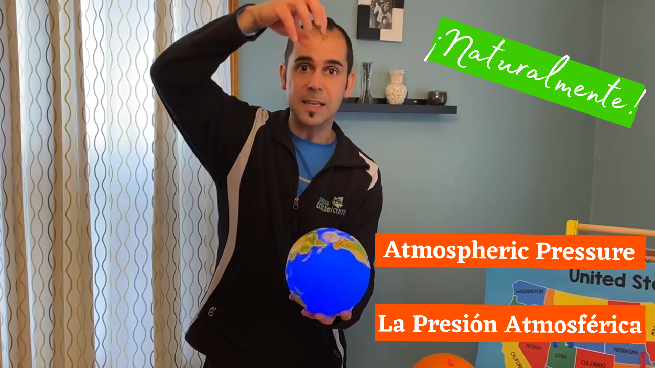 Naturalmente: Atmospheric Pressure (La Presión Atmosférica)