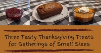 Three Tasty Thanksgiving Treats for Gatherings of Small Sizes